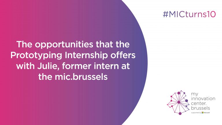 Read more about the article The opportunities that the Prototyping Internship offers with Julie, former intern at the mic.brussels